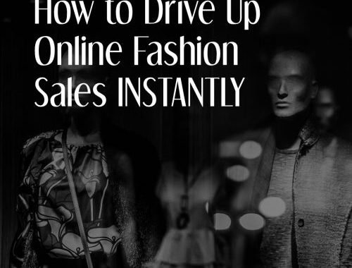 How To Drive Up Online Fashion Sales INSTANTLY E1547573573213