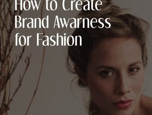 How To Create Brand Awarness For Fashion 1 E1547561768225