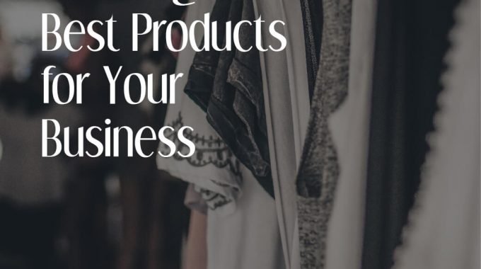 Sourcing The Best Products For Your Business