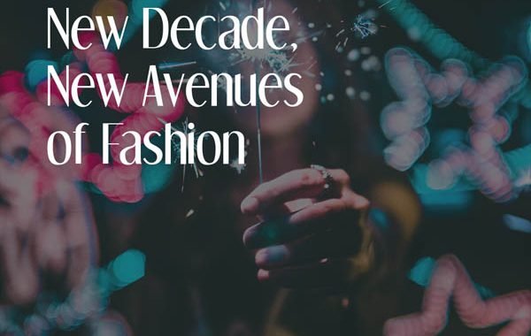 New Year New Decade New Avenues Of Fashion EN
